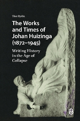 The Works and Times of Johan Huizinga (1872–1945)