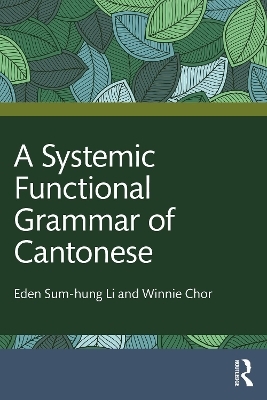 A Systemic Functional Grammar of Cantonese - Eden Sum-Hung Li, Winnie Chor