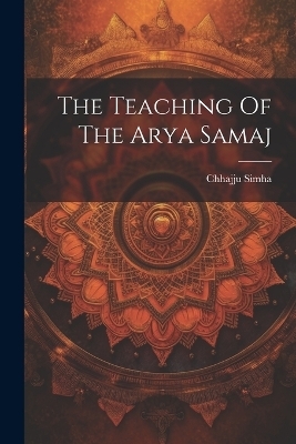 The Teaching Of The Arya Samaj