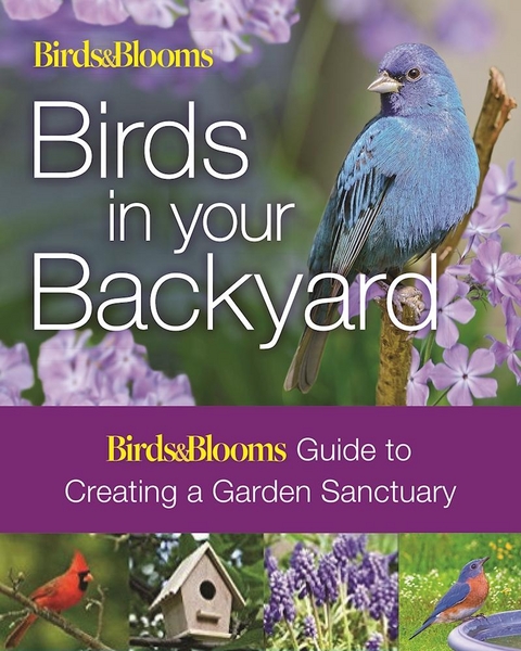 Birds & Blooms: Birds in Your Backyard - Robert J. Dolezal