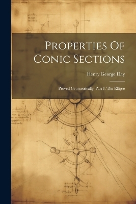 Properties Of Conic Sections - Henry George Day