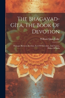 The Bhagavad-gîtâ, The Book Of Devotion