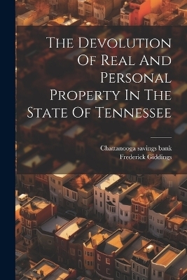 The Devolution Of Real And Personal Property In The State Of Tennessee