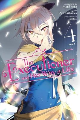 The Executioner and Her Way of Life, Vol. 4 (manga) - Elena Pizarro Lanzas, Jenny McKeon, Mato Sato, Nilitsu Nilitsu, Ryo Mitsuya