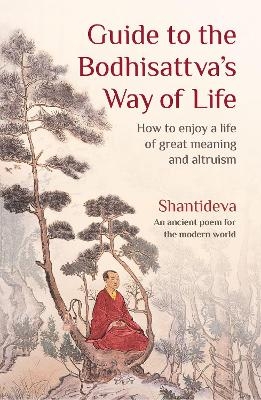 Guide to the Bodhisattva's Way of Life - Buddhist Master Shantideva
