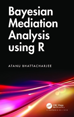 Bayesian Mediation Analysis using R - Atanu Bhattacharjee