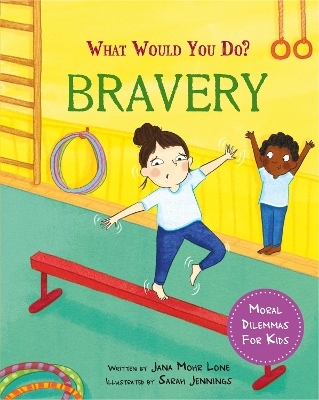 What would you do?: Bravery - Jana Mohr Lone