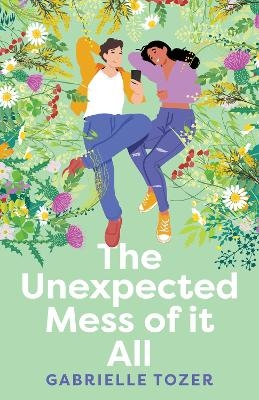 The Unexpected Mess of It All: A romance YA for readers of NINA KENWOOD, JENNA GUILLAUME and WAI CHIM. Shortlisted for the 2025 ACT Literary Awards
