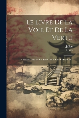 Le Livre De La Voie Et De La Vertu -  Julien