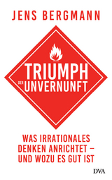 Triumph der Unvernunft - Jens Bergmann