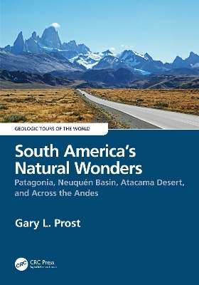 South America&rsquo;s Natural Wonders - Gary Prost