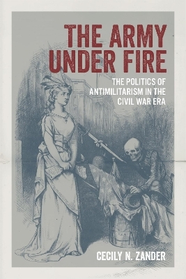 The Army Under Fire - Cecily N. Zander
