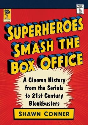 Superheroes Smash the Box Office - Shawn Conner