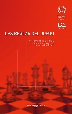 LAS Reglas Del Juego -  Oficina Internacional del Trabajo