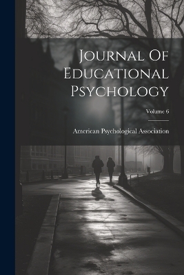 Journal Of Educational Psychology; Volume 6 - American Psychological Association