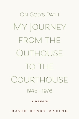 On God's Path My Journey From The Outhouse To The Courthouse