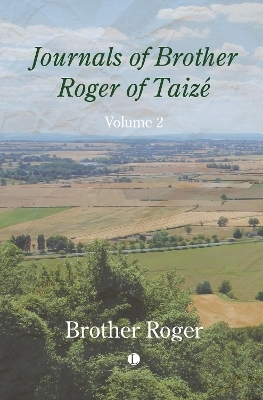 Journals of Brother Roger of Taiz&eacute;, Volume II - Brother Roger