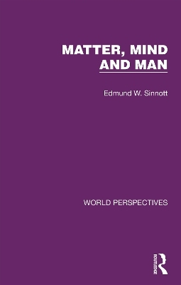 Matter, Mind and Man - Edmund W. Sinnott