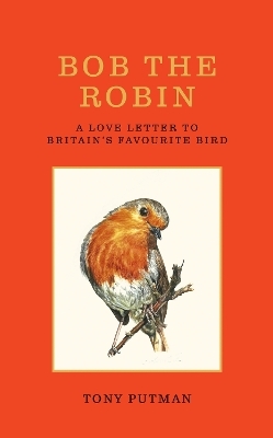 Bob the Robin - Tony Putman