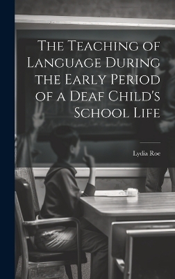 The Teaching of Language During the Early Period of a Deaf Child's School Life