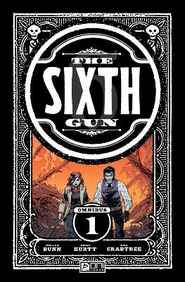 The Sixth Gun Omnibus Vol. 1 - Cullen Bunn,  Crank!