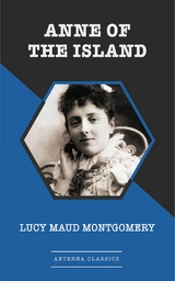 Anne of the Island - Lucy Maud Montgomery