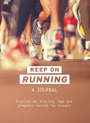 Keep On Running: A Journal