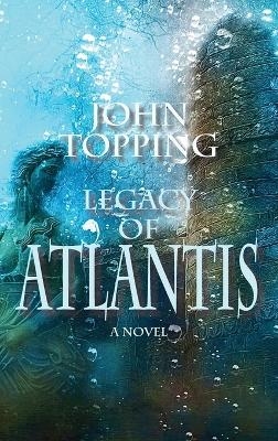 Legacy of Atlantis - John Topping