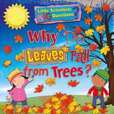 Why Do Leaves Fall From Trees? - Ruth Owen