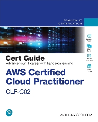 AWS Certified Cloud Practitioner CLF-C02 Cert Guide - Anthony Sequeira