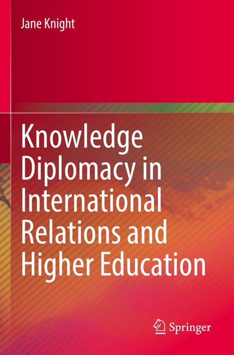 Knowledge Diplomacy in International Relations and Higher Education - Jane Knight