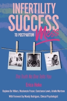 Infertility Success to Postpartum Mess - Raylene de Villiiers, Constance Lewis, Ariell Martone