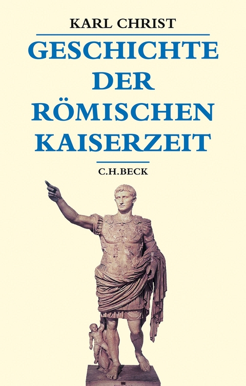 Geschichte der r&ouml;mischen Kaiserzeit - Karl Christ
