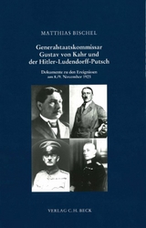 Schriftenreihe zur bayerischen Landesgeschichte / Generalstaatskommissar Gustav von Kahr und der Hitler-Ludendorff-Putsch - Matthias Bischel