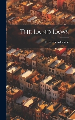 The Land Laws - Frederick Pollock Frederick