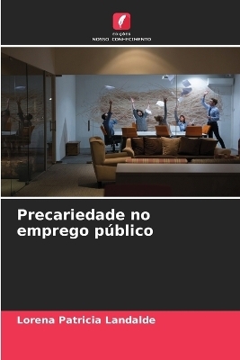 Precariedade no emprego p&uacute;blico - Lorena Patricia