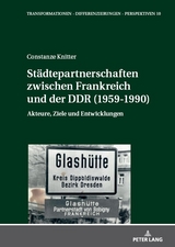 Staedtepartnerschaften zwischen Frankreich und der DDR (1959-1990) - Constanze Knitter