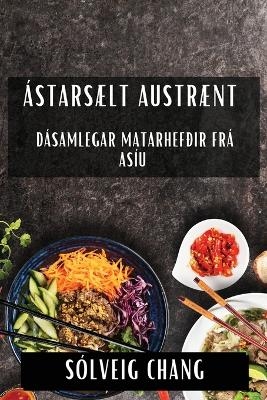 &Aacute;stars&aelig;lt Austr&aelig;nt - S&oacute;lveig Chang