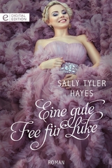 Eine gute Fee f&uuml;r Luke - Sally Tyler Hayes