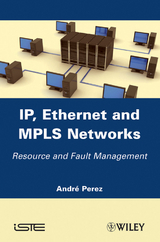 IP, Ethernet and MPLS Networks - Andr&eacute; Perez