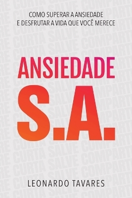 Ansiedade S.A. - Leonardo Tavares