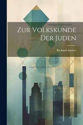 Zur Volkskunde der Juden - Richard Andree