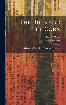 The Hills and the Corn - Robert Burkitt, Tiburtius Ka&aacute;l