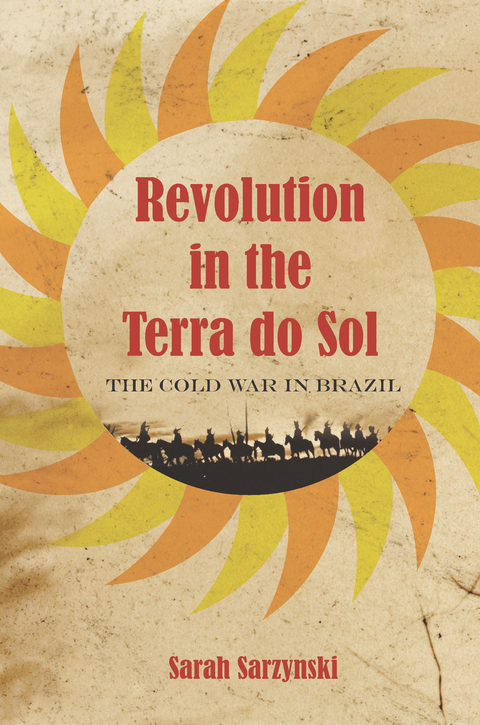 Revolution in the Terra do Sol -  Sarah Sarzynski