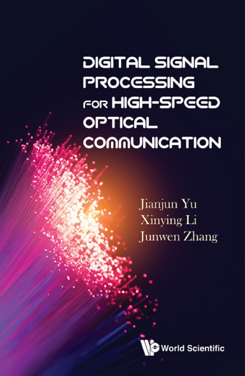 DIGITAL SIGNAL PROCESS FOR HIGH-SPEED OPTICAL COMMUNICATION - Jianjun Yu, Xinying Li, Junwen Zhang