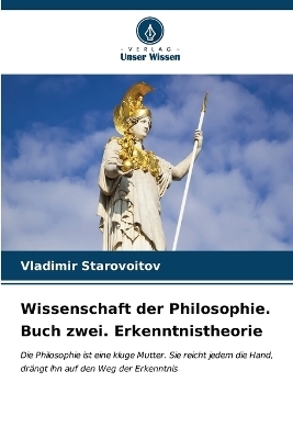 Wissenschaft der Philosophie. Buch zwei. Erkenntnistheorie - Vladimir Starovoitov