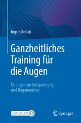 Ganzheitliches Training f&uuml;r die Augen - Ingrid Kollak