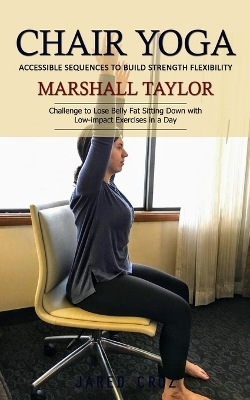 Chair Yoga -  Marshall Taylor