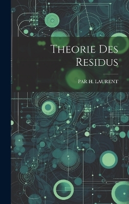 Theorie Des Residus - Par H Laurent