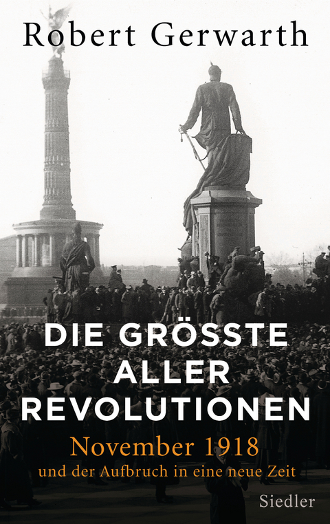 Die gr&ouml;&szlig;te aller Revolutionen - Robert Gerwarth